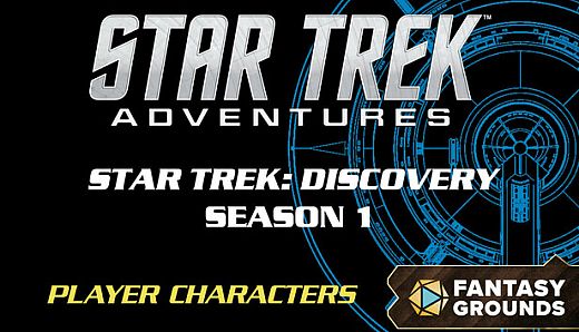 Fantasy Grounds - Star Trek Adventures: Discovery Season 1 Player Characters
