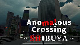 Anomalous Crossing ~Shibuya~