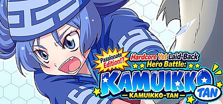 Hardcore Yet Laid-Back Hero Battle: KAMUIKKO-TAN Passionate Edition!? Game
