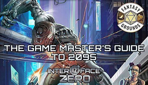 Fantasy Grounds - Interface Zero 3.0: The Game Master's Guide to 2095