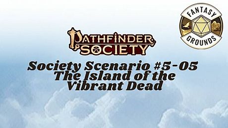 Fantasy Grounds - Pathfinder Society Scenario #5-05: The Island of the Vibrant Dead DLC