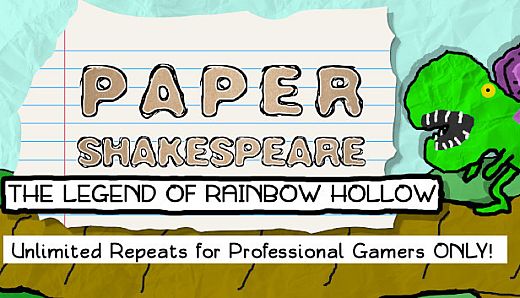 Paper Shakespeare: The Legend of Rainbow Hollow: Unlimited Repeats for Professional Gamers Only