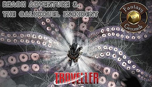 Fantasy Grounds - Reach Adventure 3: The Calixcuel Incident (MGT2)