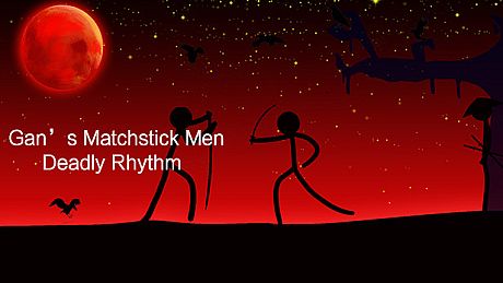 Gan's Matchstick Men：Deadly Rhythm Game