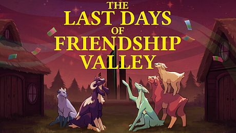 The Last Days of Friendship Valley Game