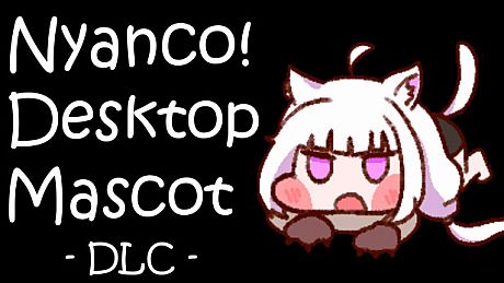 Nyanco Desktop Mascot : Nyanco-pet DLC