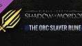 Middle-earth: Shadow of Mordor - Orc Slayer Rune