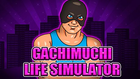 Gachimuchi Life Simulator Game
