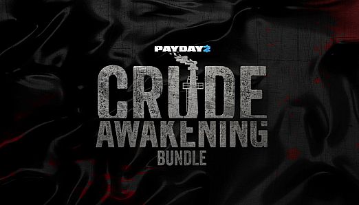 PAYDAY 2: Crude Awakening Bundle