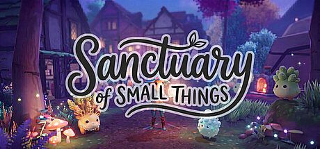Sanctuary of Small Things Game