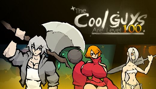 The Cool Guys Are Level 100