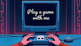 Play a game with me