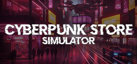 Cyberpunk Store Simulator Game
