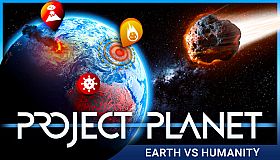 Project Planet - Earth vs Humanity
