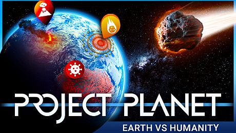 Project Planet - Earth vs Humanity