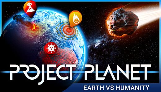 Project Planet - Earth vs Humanity