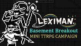 Leximan - Basement Breakout Mini Campaign