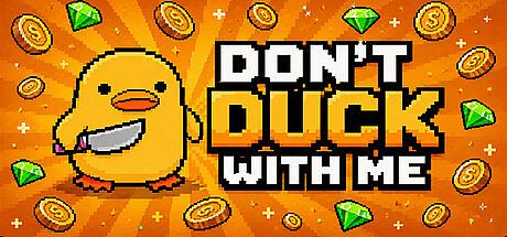 Don't duck with me