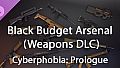 Cyberphobia: Prologue - Black Budget Arsenal (Weapons DLC)