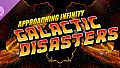 Approaching Infinity: Galactic Disasters