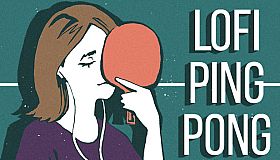 Lofi Ping Pong