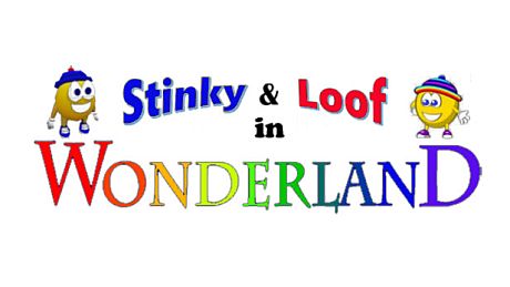 Stinky and Loof in Wonderland