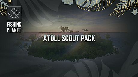 Fishing Planet: Atoll Scout Pack DLC