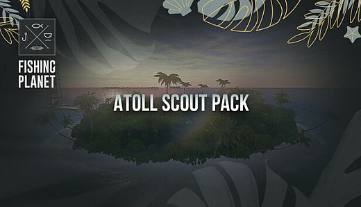 Fishing Planet: Atoll Scout Pack
