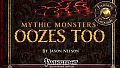 Fantasy Grounds - Mythic Monsters #6 - Oozes Too (PFRPG)