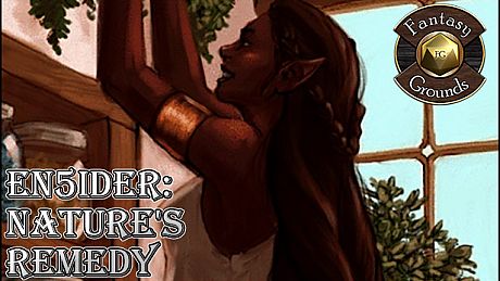 Fantasy Grounds - EN5ider: Nature's Remedy (5E) DLC