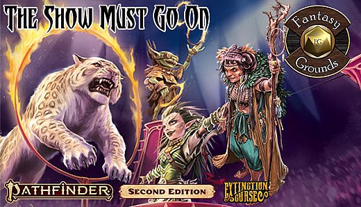 Fantasy Grounds - Pathfinder 2 RPG - Extinction Curse AP 1: The Show Must Go On (PFRPG2)