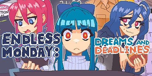 Endless Monday: Dreams and Deadlines
