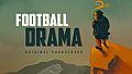 Football Drama - Soundtrack