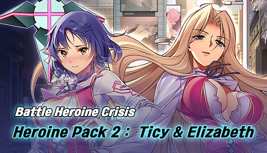 Battle Heroine Crisis Heroine Pack 2 : Ticy & Elizabeth Another