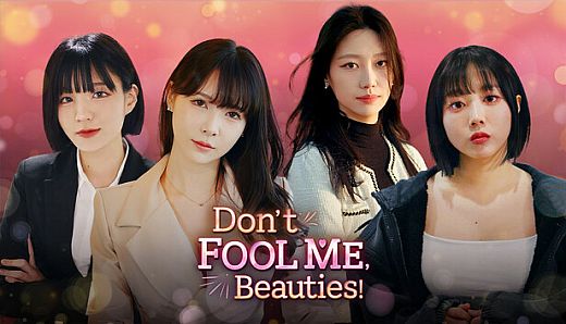 Don't FOOL ME, Beauties!