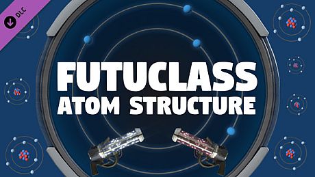 Futuclass - Atomic Structure DLC