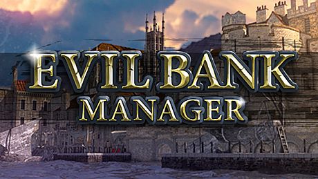 Evil Bank Manager Game