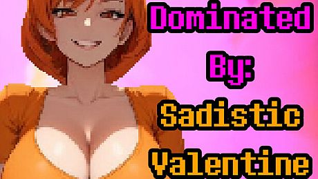 Dominated By: Sadistic Valentine Game