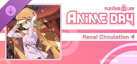 PLATiNA :: LAB - Anime Day ｢Renai Circulation｣