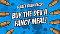 Buy The Dev a Fancy Meal - Bullet Bash