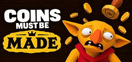 Coins Must Be Made