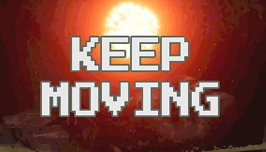 KEEP MOVING