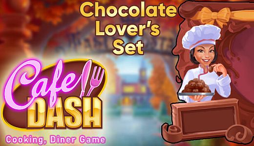 Cafe Dash: Cooking, Diner Game - Chocolate Lover’s Set