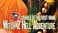 Witch 2 Hell Adventure (cradle of the first game)