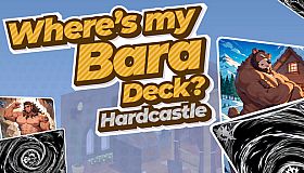 Where's My Bara Deck? Hardcastle