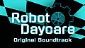Robot Daycare - Soundtrack