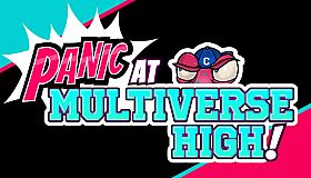 PANIC at Multiverse High!