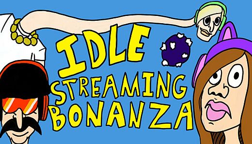 Idle Streaming Bonanza