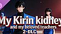 My Kirin kidney and my beloved teachers 2 - DLC
