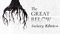 The Great Below Society Edition